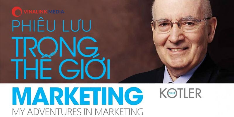 Phiêu lưu trong thế giới Marketing - Philip Kotler